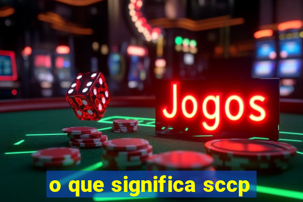 o que significa sccp